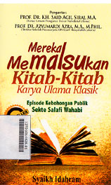 Mereka Memalsukan Kitab-kitab karya Ulama Klasik : episode kebohongan publik sekte Salafi Wahabi