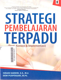 Strategi Pembelajaran Terpadu : teori, konsep & implementasi