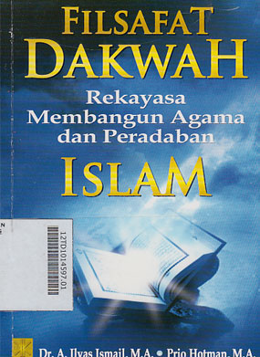 Filsafat Dakwah : rekayasa membangun agama dan peradaban islam