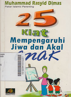 25 Kiat Mempengaruhi Jiwa dan Akal Anak