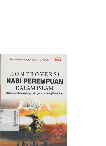 Kontroversi Nabi Perempuan Dalam Islam : reinterpretasi ayat-ayat al Qur\'an tentang kenabian