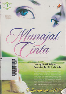 Munajat Cinta : dwilogi novel religius pencarian jati diri manusia