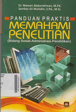 Panduan Praktis Memahami Penelitian (Bidang Sosial-Administrasi-Pendidikan)