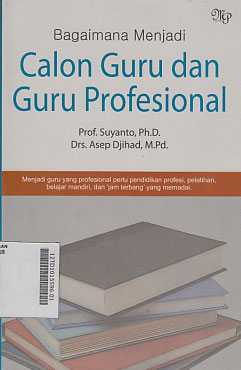 Bagaimana Menjadi Calon Guru Dan Guru Profesional