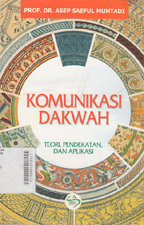 Komunikasi Dakwah : teori, pendekatan, dan aplikasi