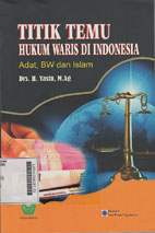 Titik Temu Hukum Waris di Indonesia : adat, BW dan islam