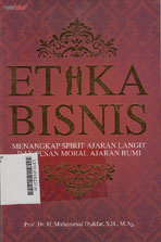 Etika Bisnis : menangkap spirit ajaran langit dan pesan moral ajaran bumi