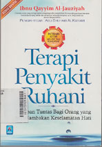 Terapi Penyakit Ruhani : jawaban tuntas bagi orang yang mendambakan keselamatan hati