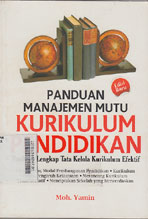 Panduan Manajemen Mutu Kurikulum Pendidikan : panduan lengkap tata kelola kurikulum efektif