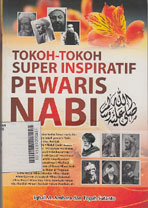 Tokoh-Tokoh Super Inspiratif Pewaris Nabi