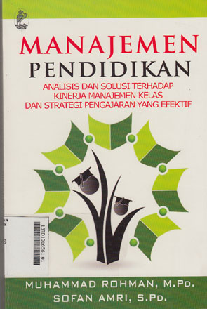 Manajemen Pendidikan : analisis dan solusi terhadap kinerja manajemen kelas dan strategi pengajaran yang efektif