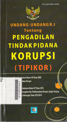 Undang-Undang RI tentang Pengadilan Tindak Pidana Korupsi (TIPIKOR)