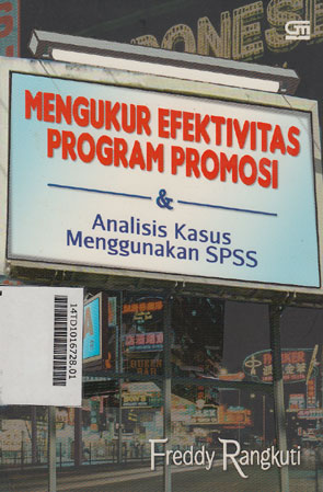 Mengukur Efektivitas Program Promosi & Analisis Kasus Menggunakan SPSS