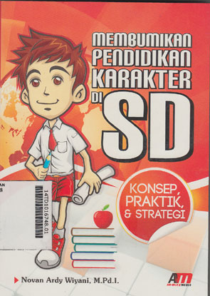 Konsep Praktik & Strategi Membumikan Pendidikan Karakter di SD