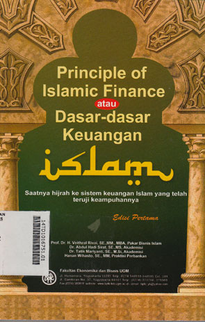 Principle Of Islamic Finance (Dasar-Dasar Keuangan Islam) : saatnya hijrah ke sistem keuangan Islam yang telah teruji keampuhannya