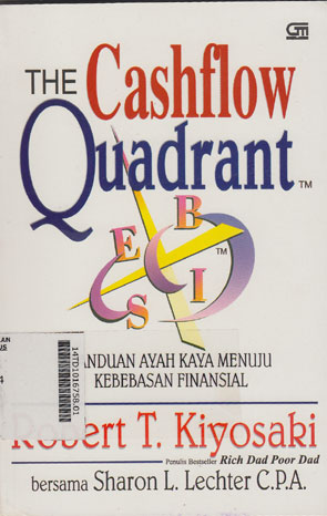 The Cashflow Quadrant : panduan ayah kaya menuju kebebasan finansial