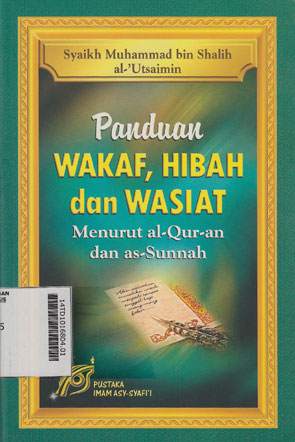 Panduan Wakaf, Hibah dan Wasiat : menurut al Quran dan as Sunnah