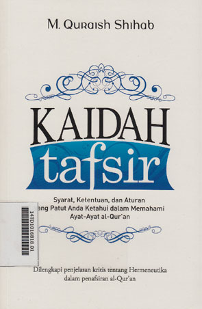 Kaidah Tafsir : syarat, ketentuan, dan aturan yang patut anda ketahui dalam memahami al-Quran