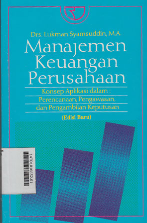 Manajemen Keuangan Perusahaan : konsep aplikasi dalam perencanaan, pengawasan, dan pengambilan keputusan