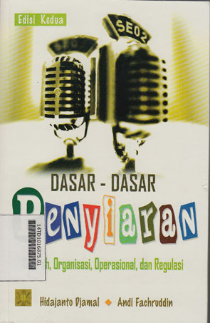 Dasar-Dasar Penyiaran : sejarah, organisasi, dan regulasi