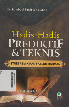 Hadis-Hadis Prediktif & Teknis : studi pemikiran Fazlur Rahman