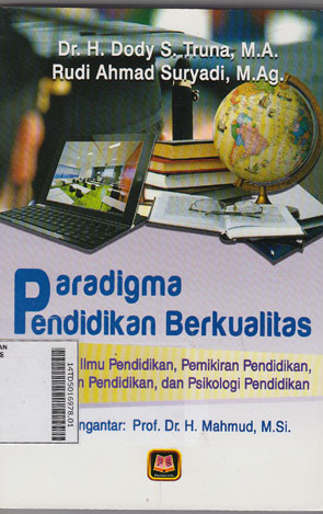 Paradigma Pendidikan Berkualitas : mencakup ilmu pendidikan, pemikiran pendidikan, manajemen pendidikan, dan psikologi pendidikan