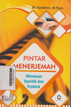 Pintar Menerjemah : wawasan teoritik dan praktek