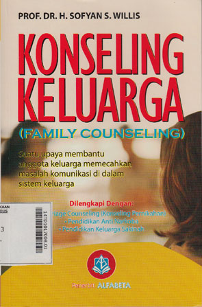 Konseling Keluarga (Family Counseling) : suatu upaya membantu anggota keluarga memecahkan masalah komunikasi di dalam sistem keluarga