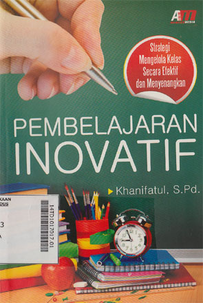 Pembelajaran Inovatif : strategi mengelola kelas secara efektif dan menyenangkan