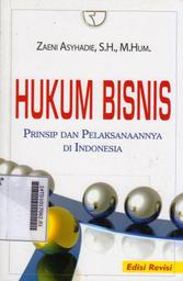 Hukum Bisnis : prinsip dan pelaksanaannya di Indonesia