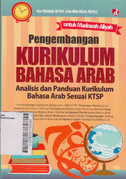 Pengembangan Kurikulum Bahasa Arab : analisis dan panduan kurikulum Bahasa Arab sesuai KTSP