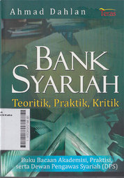 Bank Syariah Teoritik, Praktik, Kritik : buku bacaan akademik, praktisi serta dewan pengawas syariah