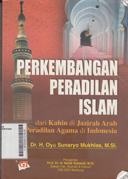 Perkembangan Peradilan Islam : dari Kahin di Jazirah Arab ke Peradilan Agama di Indonesia