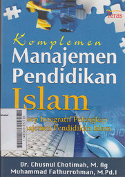 Komplemen Manajemen Pendidikan Islam : konsep integratif pelengkap manajemen pendidikan islam