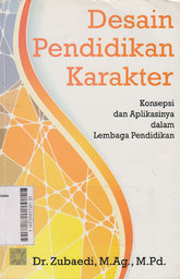 Desain Pendidikan Karakter : konsepsi dan aplikasinya dalam lembaga pendidikan