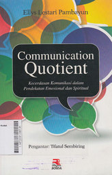 Communication Quotient : kecerdasan komunikasi dalam pendekatan emosional dan spiritual