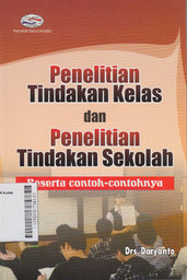 Penelitian Tindakan Kelas Dan Penelitian Tindakan Sekolah Beserta Contoh-Contohnya