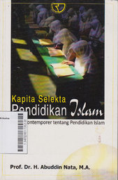 Kapita Selekta Pendidikan Islam : isu-isu kontemporer tentang pendidikan Islam