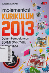 Implementasi Kurikulum 2013 Dalam Pembelajaran SD/MI, SMP/MTs, & SMA/MA