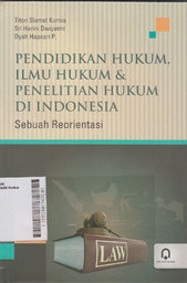 Pendidikan Hukum, Ilmu Hukum & Penelitian Hukum Di Indonesia