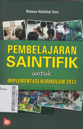 Pembelajaran Saintifik untuk Implementasi Kurikulum 2013