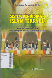 Sistem Pendidikan Islam Terpadu : model pendidikan berbasis pengembangan karakter dan kepribadian Islam