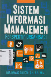 Sistem Informasi Manajemen : perspektif organisasi