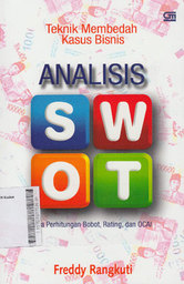 Analisis SWOT : teknik membedah kasus bisnis