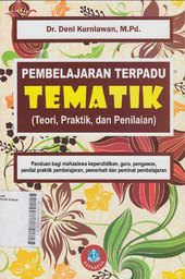 Pembelajaran Terpadu Tematik : teori, praktik, dan penilaian