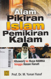 Alam Pikiran Islam Pemikiran Kalam : dari Khawarij ke Buya Hamka hingga Hasan Hanafi