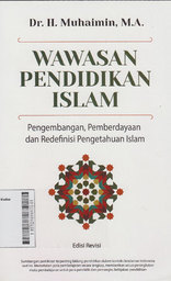 Wawasan Pendidikan Islam : pengembangan, pemberdayaan dan redefinisi pengetahuan Islam