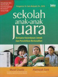 Sekolah Anak - Anak Juara : berbasis kecerdasan jamak dan pendidikan berkeadilan