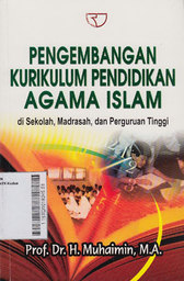 Pengembangan Kurikulum Pendidikan Agama Islam di Sekolah, Madrasah, dan Perguruan Tinggi