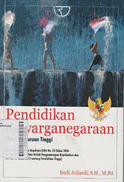 Pendidikan Kewarganegaraan Untuk Perguruan Tinggi (disesuaikan dengan Kepdirjen Dikti No. 43 tahun 2006 tentang Kelompok Mata Kuliah Pengembangan Kepribadian dan UU No. 12 Tahun 2012 tentang Pendidikan Tinggi)